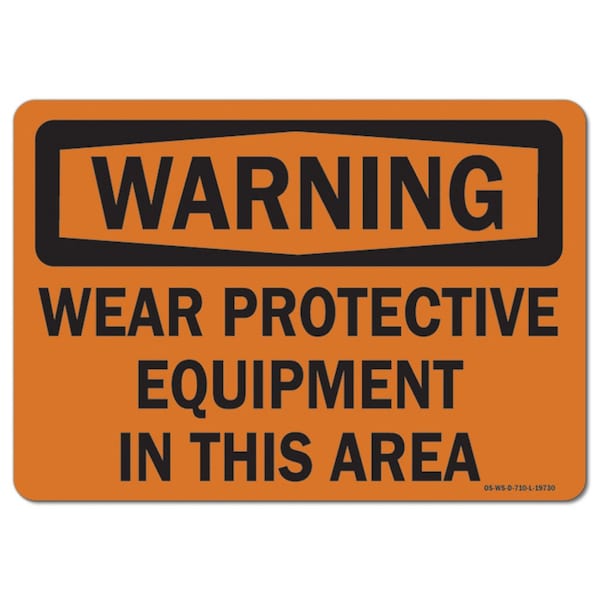 OSHA, Wear Protective Equipment in this Area, 24in X 18in Rigid Plastic, 24" W, 18" H, Landscape
